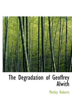 Book cover for The Degradation of Geoffrey Alwith