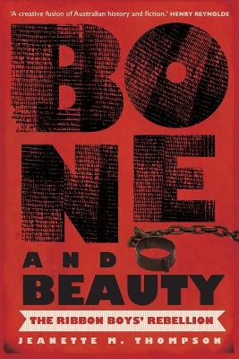 Book cover for Bone and Beauty: The Ribbon Boys' Rebellion of 1830