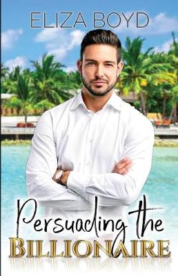 Book cover for Persuading the Billionaire