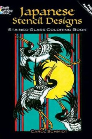 Cover of Japanese Stencil Designs Stained Glass Coloring Book