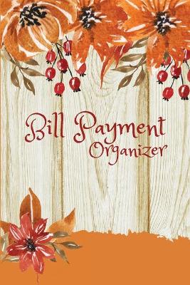 Book cover for Bill Payment Organizer