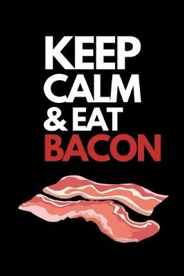Book cover for Keep Calm & Eat Bacon