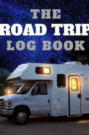 Cover of The Road Trip Log Book