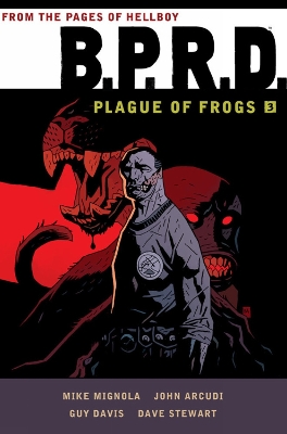 Book cover for B.p.r.d.: Plague Of Frogs Hardcover Collection Volume 3
