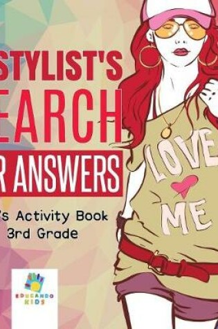 Cover of A Stylist's Search for Answers Girl's Activity Book 3rd Grade