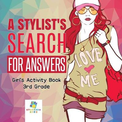 Book cover for A Stylist's Search for Answers Girl's Activity Book 3rd Grade