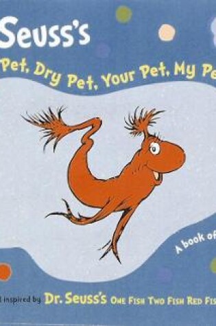 Cover of Wet Pet, Dry Pet, Your Pet, My Pet!
