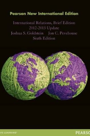 Cover of International Relations, Brief Edition, 2012-2013 Update Pearson New International Edition, plus MyPoliSciLab without eText