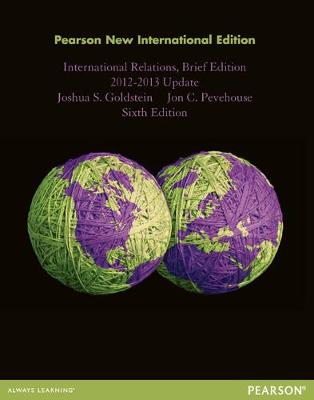Book cover for International Relations, Brief Edition, 2012-2013 Update Pearson New International Edition, plus MyPoliSciLab without eText