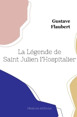 Cover of La Légende de Saint Julien l'Hospitalier