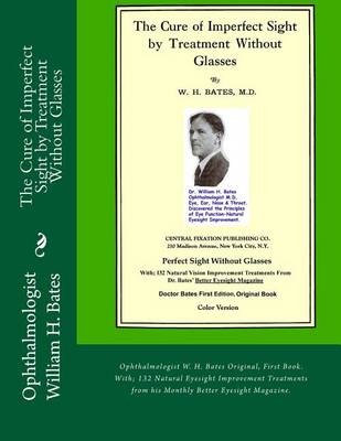 Book cover for The Cure of Imperfect Sight by Treatment Without Glasses by W.H. Bates, M.D.