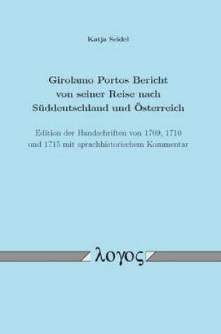 Cover of Girolamo Portos Bericht Von Seiner Reise Nach Suddeutschland Und Osterreich