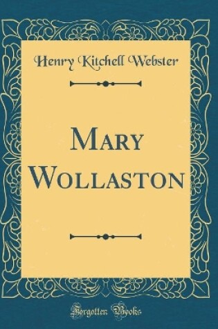 Cover of Mary Wollaston (Classic Reprint)