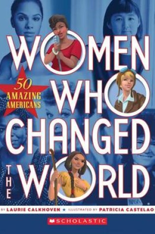 Cover of Women Who Changed the World: 50 Amazing Americans