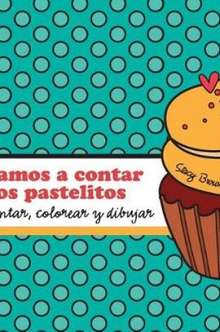 Cover of Vamos a contar los pastelitos