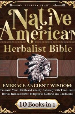 Cover of Native American Herbalist's Bible 10 Books in 1
