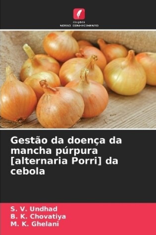 Cover of Gestão da doença da mancha púrpura [alternaria Porri] da cebola