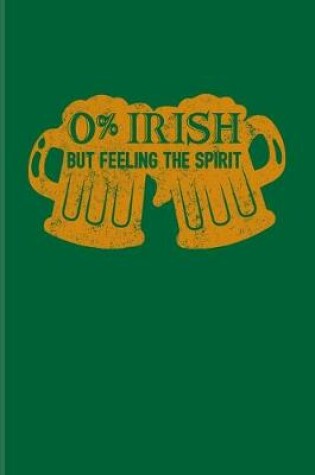 Cover of 0% Irish But Feeling The Spirit