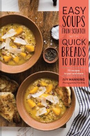Cover of Easy Soups from Scratch with Quick Breads to Match