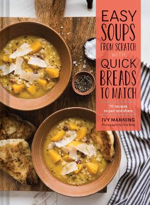 Book cover for Easy Soups from Scratch with Quick Breads to Match