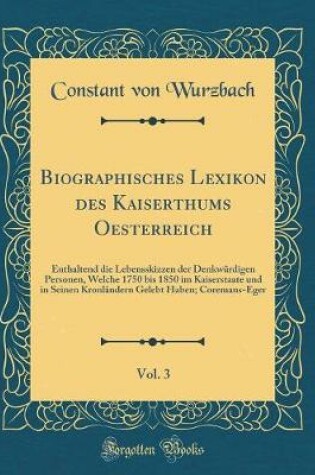 Cover of Biographisches Lexikon Des Kaiserthums Oesterreich, Vol. 3