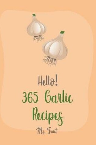 Cover of Hello! 365 Garlic Recipes