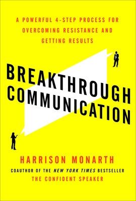 Book cover for Breakthrough Communication: A Powerful 4-Step Process for Overcoming Resistance and Getting Results