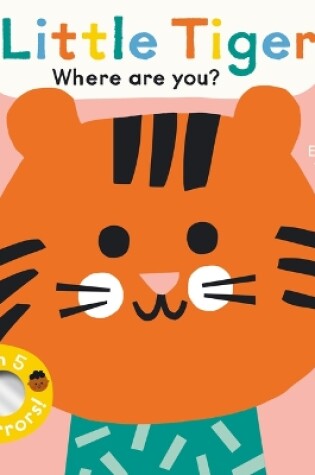 Cover of Baby Faces: Little Tiger, Where Are You?