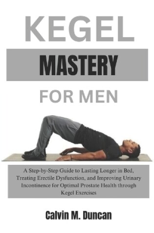 Cover of Kegel Mastery For Men