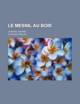 Book cover for Le Mesnil Au Bois; La Mere Jeanne