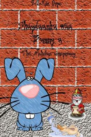 Cover of Shaydaanku Waa Bunny a the Nicholas Conspiracy