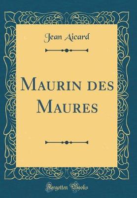 Book cover for Maurin des Maures (Classic Reprint)