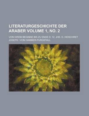 Book cover for Literaturgeschichte Der Araber; Von Ihrem Beginne Bis Zu Ende D. 12. Jhs. D. Hidschret Volume 1, No. 2