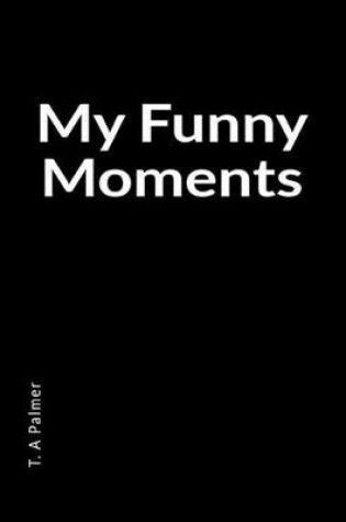 Cover of My Funny Moments