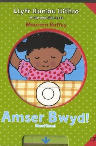 Cover of Llyfr Lluniau Llithro/A Slip and Slide Book: Amser Bwyd!/Mealtime!