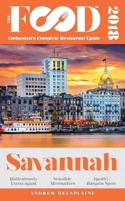 Book cover for Savannah - 2018 - The Food Enthusiast's Complete Restaurant Guide