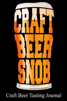 Book cover for Craft Beer Snob Craft Beer Tasting Journal