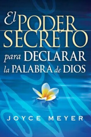 Cover of El Poder Secreto Para Declarar La Palabra de Dios