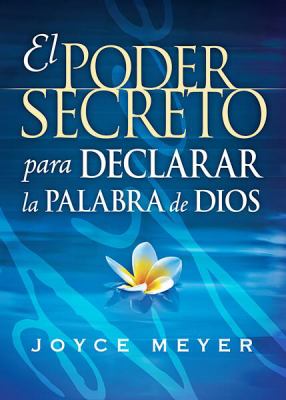 Book cover for El Poder Secreto Para Declarar La Palabra de Dios