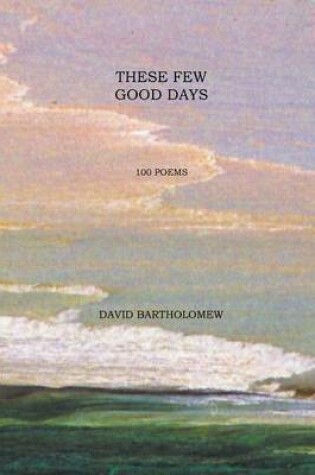 Cover of These Few Good Days