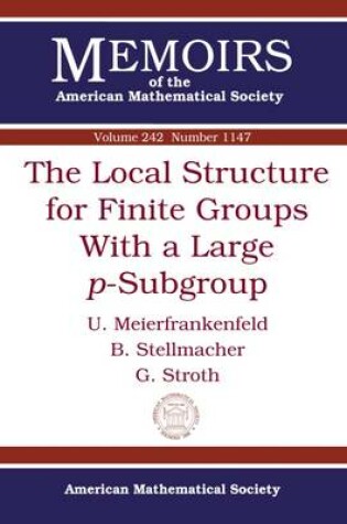 Cover of The Local Structure for Finite Groups With a Large $p$-Subgroup