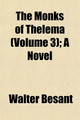 Book cover for The Monks of Thelema (Volume 3); A Novel