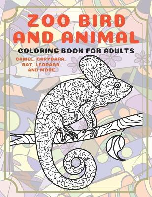 Book cover for Zoo Bird and Animal - Coloring Book for adults - Camel, Capybara, Rat, Leopard, and more