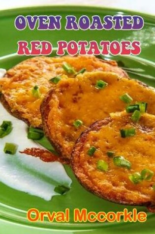 Cover of Oven Roasted Red Potatoes