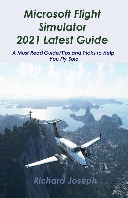 Book cover for Microsoft Flight Simulator 2021 Latest Guide