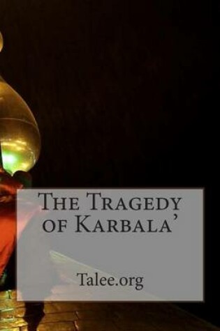 Cover of The Tragedy of Karbala'