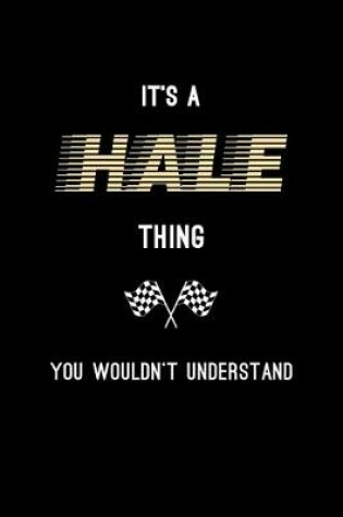 Cover of It's A Hale Thing, You Wouldn't Understand