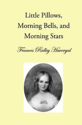 Cover of Little Pillows, Morning Bells, and Morning Stars