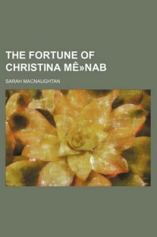 Cover of The Fortune of Christina Me-Nab