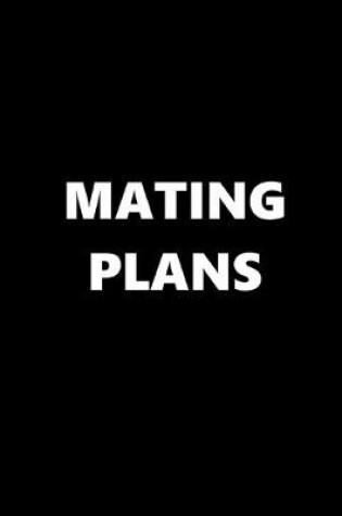 Cover of 2020 Daily Planner Funny Theme Mating Plans 388 Pages